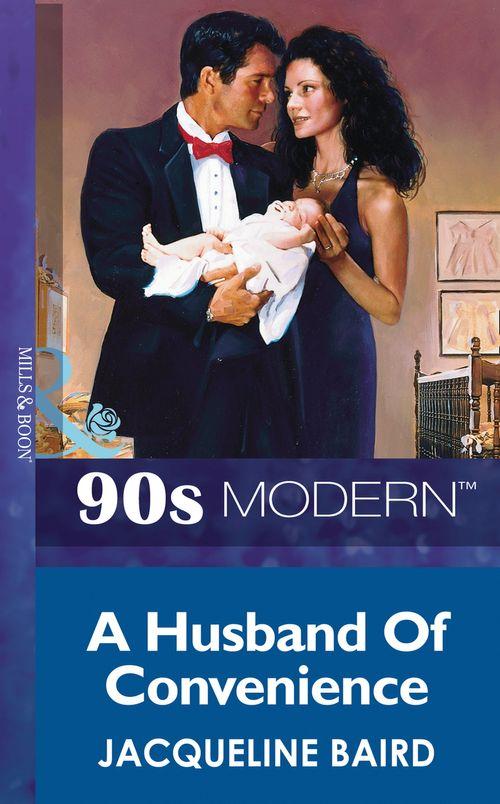A Husband Of Convenience (Mills &amp; Boon Vintage 90s Modern): First edition