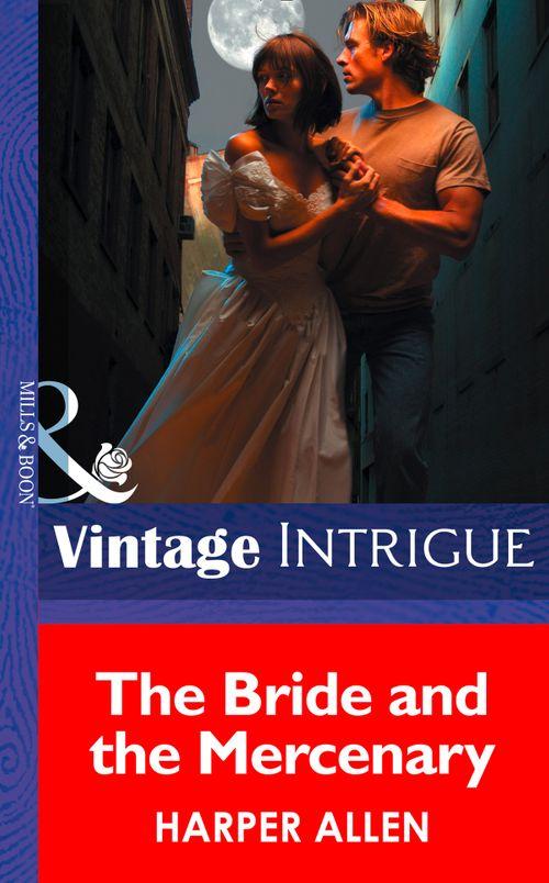 The Avengers - The Bride And The Mercenary (Mills &amp; Boon Intrigue) (The Avengers, Book 3): First edition