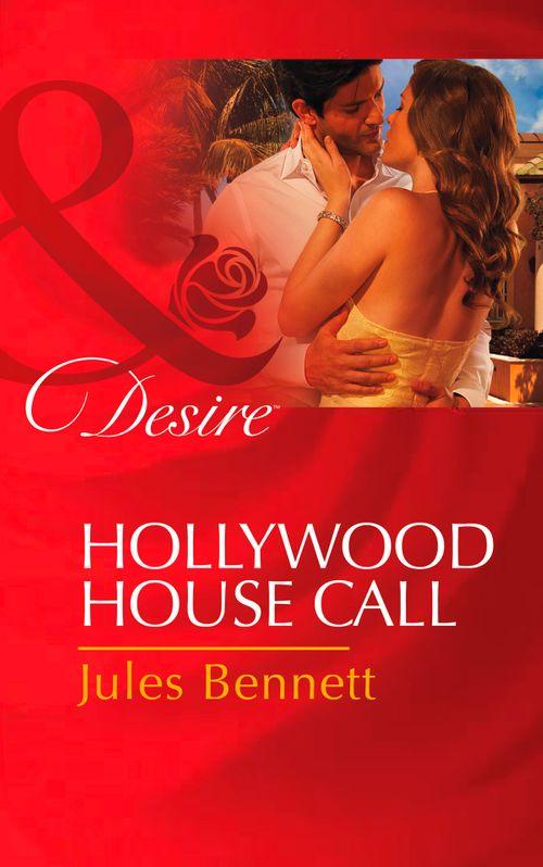 Hollywood House Call (Mills &amp; Boon Desire): First edition