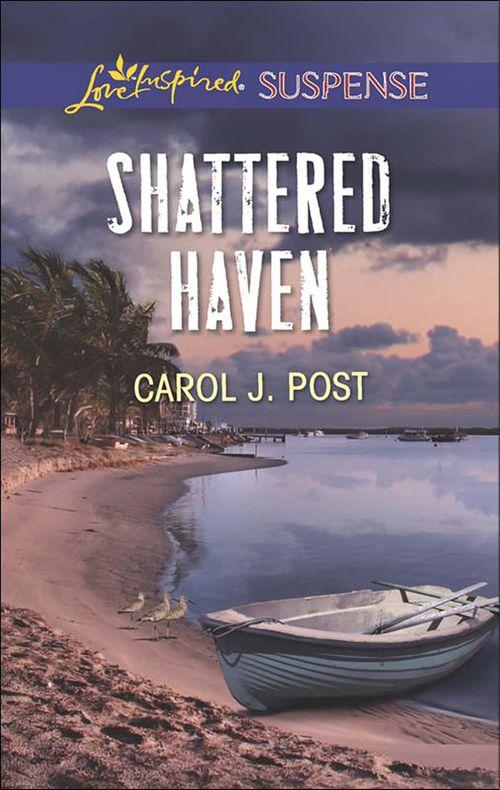 Shattered Haven (Mills &amp; Boon Love Inspired Suspense): First edition