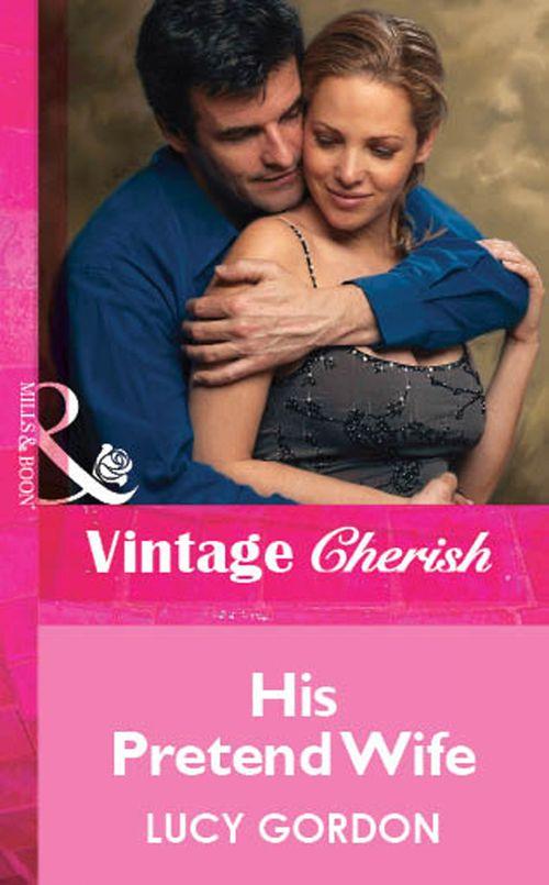 His Pretend Wife (Mills &amp; Boon Vintage Cherish): First edition