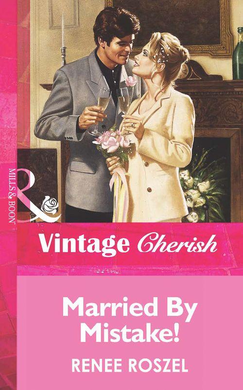 Married By Mistake! (Mills & Boon Vintage Cherish): First edition (9781472067173)