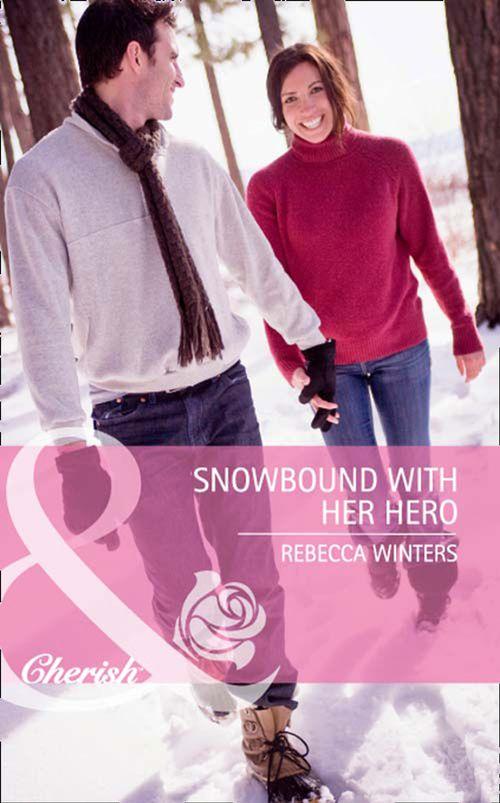 Snowbound with Her Hero (Mills &amp; Boon Cherish): First edition