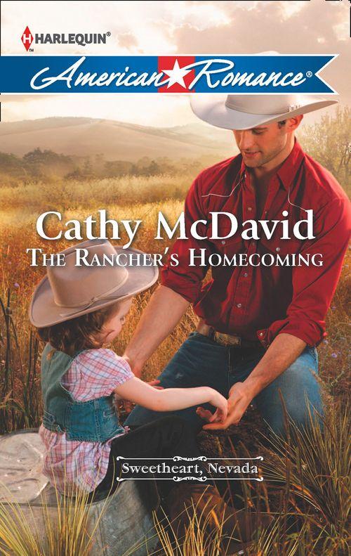 Sweetheart, Nevada - The Rancher&#39;s Homecoming (Mills &amp; Boon American Romance) (Sweetheart, Nevada, Book 1): First edition