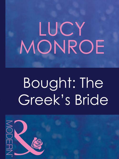 Mediterranean Brides - Bought: The Greek&#39;s Bride (Mills &amp; Boon Modern) (Mediterranean Brides, Book 1): First edition