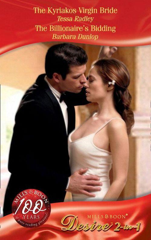The Kyriakos Virgin Bride / The Billionaire&#39;s Bidding: The Kyriakos Virgin Bride (Billionaire Heirs, Book 1) / The Billionaire&#39;s Bidding (Mills &amp; Boon Desire): First edition
