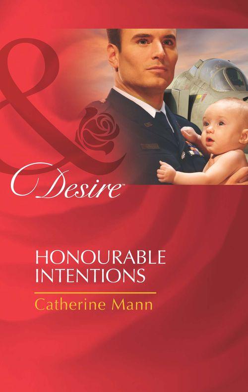 Billionaires and Babies - Honourable Intentions (Mills &amp; Boon Desire) (Billionaires and Babies, Book 27): First edition