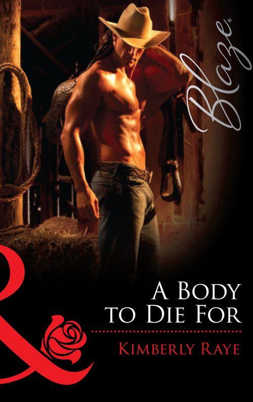 A Body To Die For (Mills & Boon Blaze): First edition (9781472056122)
