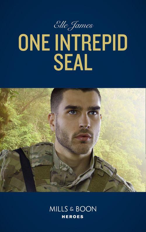 Mission: Six - One Intrepid Seal (Mills &amp; Boon Heroes) (Mission: Six, Book 1)