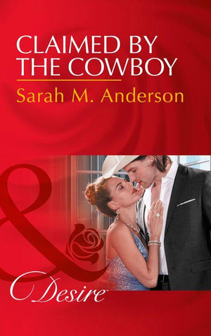 Dynasties: The Newports - Claimed By The Cowboy (Mills &amp; Boon Desire) (Dynasties: The Newports, Book 3)