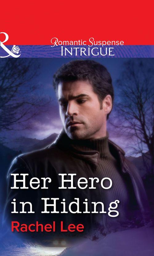 Her Hero in Hiding (Mills &amp; Boon Intrigue): First edition
