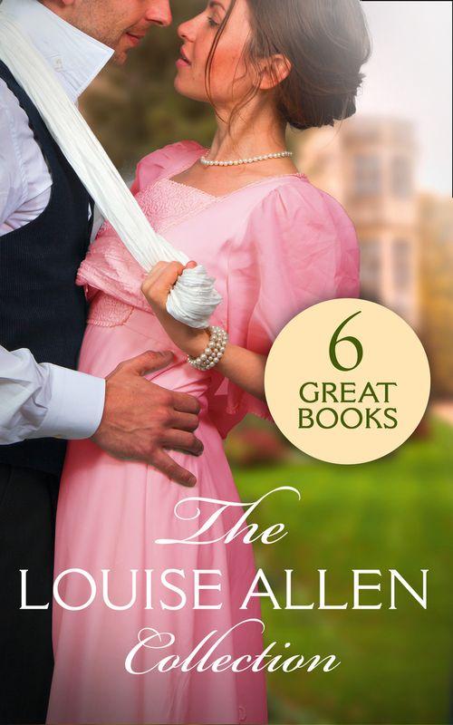 The Louise Allen Collection: The Viscount&#39;s Betrothal / The Society Catch (Regency, Book 54) / Practical Widow to Passionate Mistress / The Bride&#39;s Seduction / Married to a Stranger / A Most Unconventional Courtship