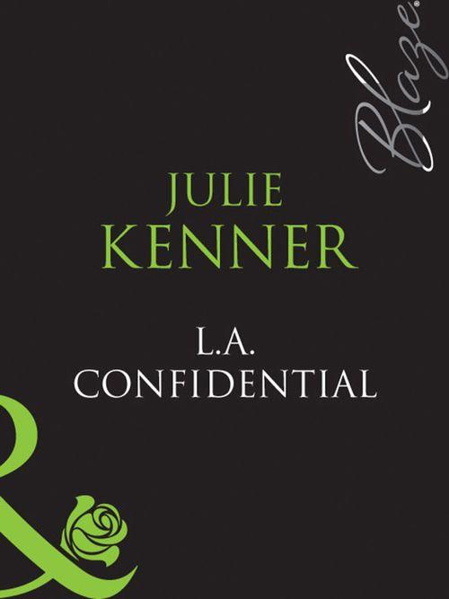 Sexy City Nights - L.A. Confidential (Mills &amp; Boon Blaze) (Sexy City Nights, Book 2): First edition