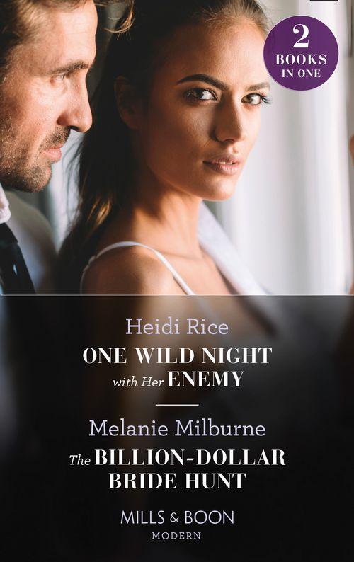 One Wild Night With Her Enemy / The Billion-Dollar Bride Hunt: One Wild Night with Her Enemy (Hot Summer Nights with a Billionaire) / The Billion-Dollar Bride Hunt (9780263282504)