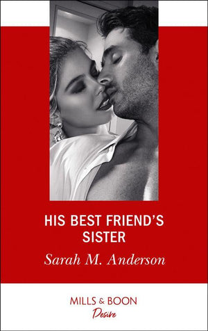 First Family of Rodeo - His Best Friend&#39;s Sister (Mills &amp; Boon Desire) (First Family of Rodeo, Book 1)
