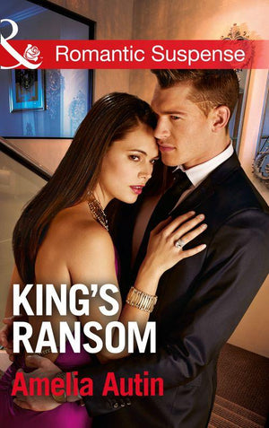 Man on a Mission - King&#39;s Ransom (Mills &amp; Boon Romantic Suspense) (Man on a Mission, Book 4): First edition