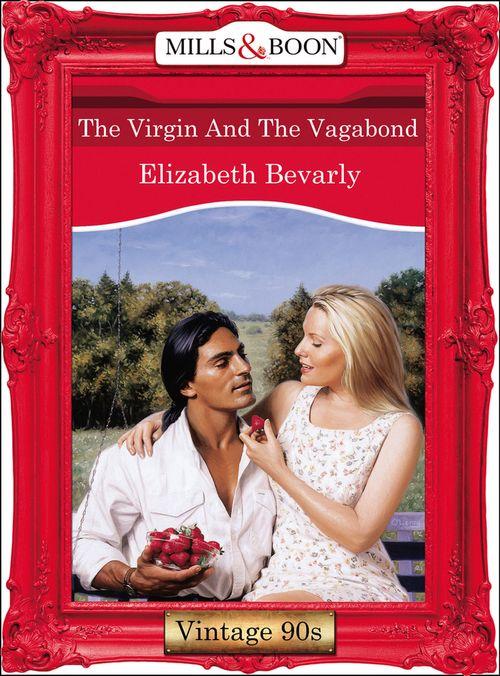 The Virgin And The Vagabond (Mills &amp; Boon Vintage Desire): First edition