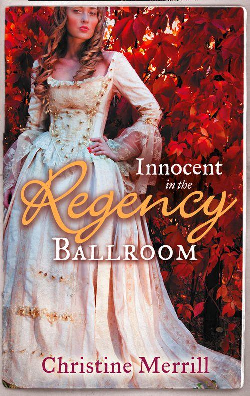 Innocent in the Regency Ballroom: Miss Winthorpe&#39;s Elopement / Dangerous Lord, Innocent Governess: First edition