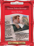 Tycoon Takes Revenge (Mills & Boon Desire): First edition (9781472038289)