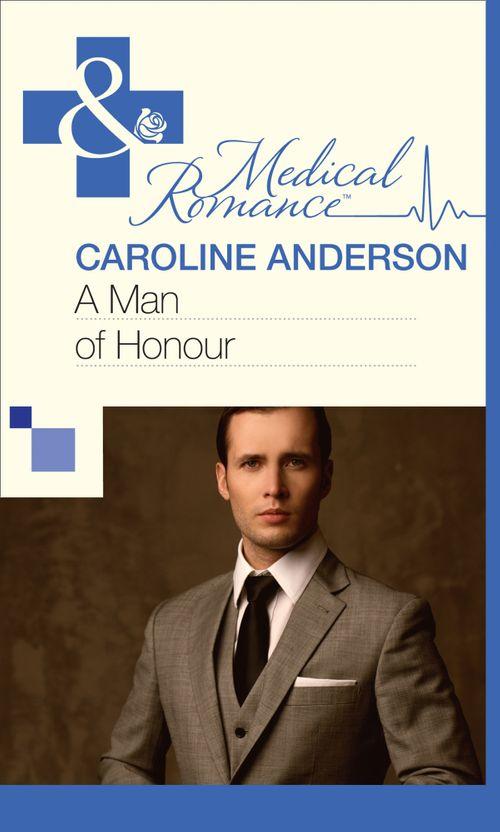 The Audley - A Man of Honour (Mills &amp; Boon Medical) (The Audley, Book 10): First edition