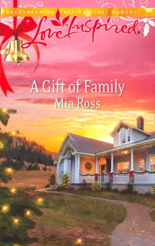 A Gift of Family (Mills & Boon Love Inspired): First edition (9781472008121)