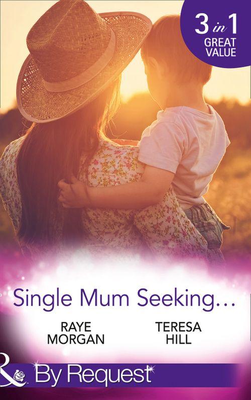 Single Mum Seeking...: A Daddy for Her Sons / Marriage for Her Baby / Single Mom Seeks... (Mills &amp; Boon By Request)