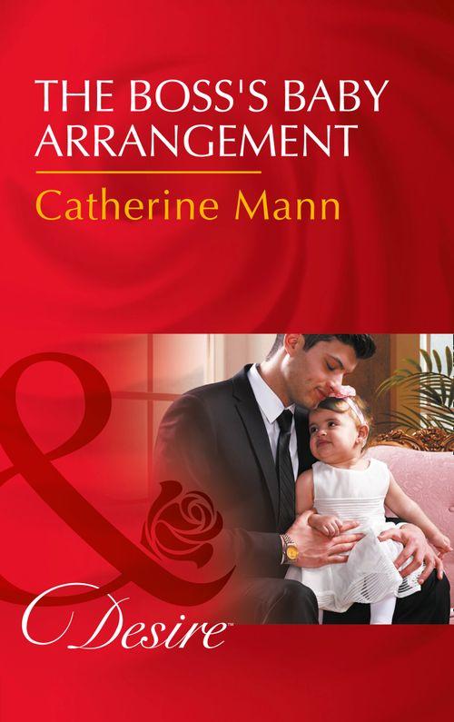 Billionaires and Babies - The Boss&#39;s Baby Arrangement (Mills &amp; Boon Desire) (Billionaires and Babies, Book 75)