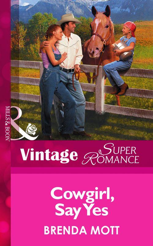 Cowgirl, Say Yes (Mills &amp; Boon Vintage Superromance): First edition