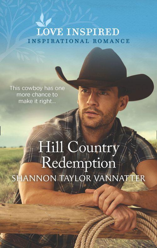 Hill Country Cowboys - Hill Country Redemption (Mills &amp; Boon Love Inspired) (Hill Country Cowboys, Book 1)