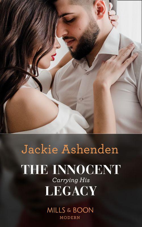 The Innocent Carrying His Legacy (Mills &amp; Boon Modern)