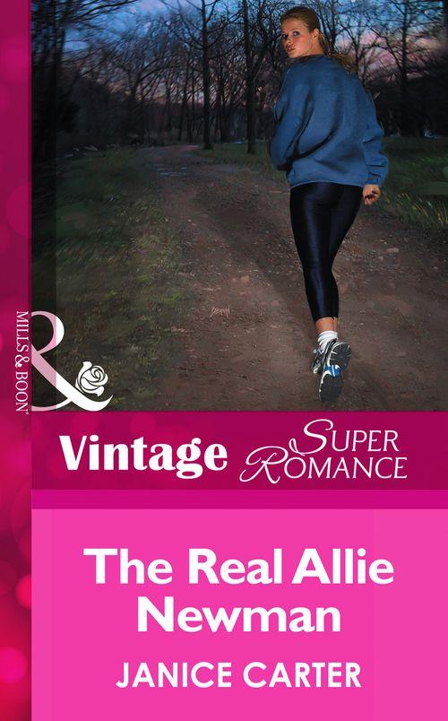 The Real Allie Newman (Mills &amp; Boon Vintage Superromance): First edition