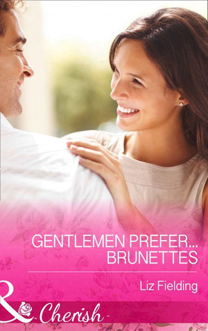 Gentlemen Prefer... Brunettes (Mills &amp; Boon Cherish): First edition