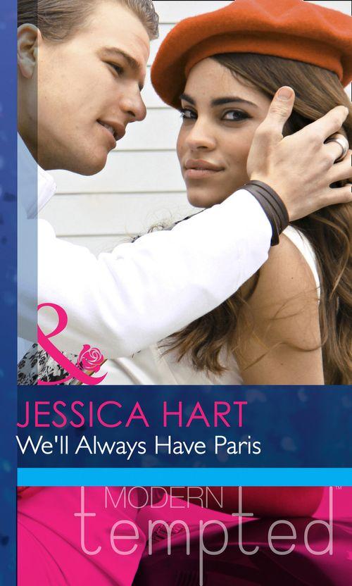 We&#39;ll Always Have Paris (Mills &amp; Boon Modern Heat): First edition