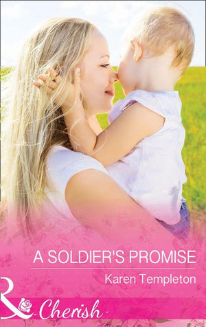 Wed in the West - A Soldier&#39;s Promise (Mills &amp; Boon Cherish) (Wed in the West, Book 7)