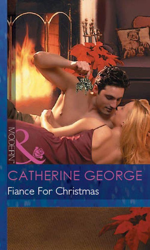 Christmas - Fiance For Christmas (Mills &amp; Boon Modern) (Christmas, Book 12): First edition