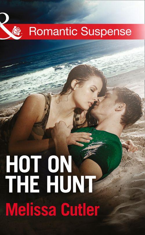 ICE: Black Ops Defenders - Hot on the Hunt (Mills &amp; Boon Romantic Suspense) (ICE: Black Ops Defenders, Book 3): First edition