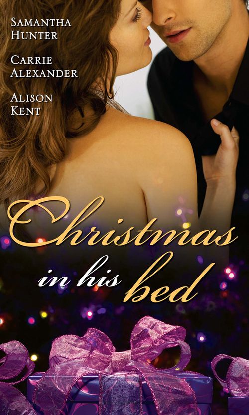 Christmas in His Bed: Talking in Your Sleep... / Unwrapped / Kiss &amp; Tell (Mills &amp; Boon M&amp;B): First edition