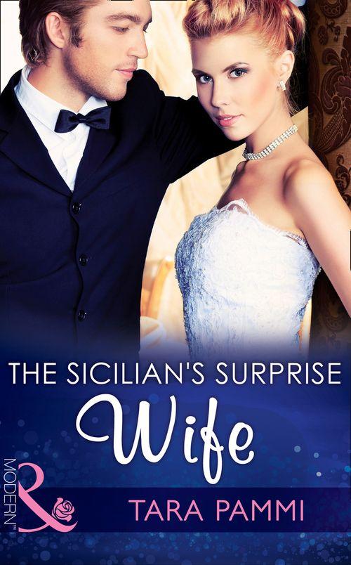 The Sicilian's Surprise Wife (Mills & Boon Modern) (Society Weddings, Book 3): First edition (9781472098733)