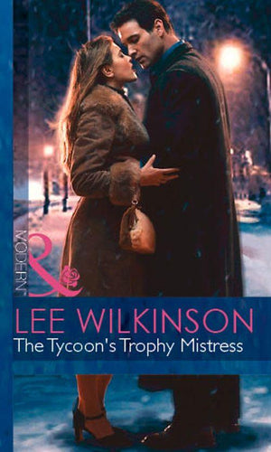 The Tycoon&#39;s Trophy Mistress (Mills &amp; Boon Modern): First edition