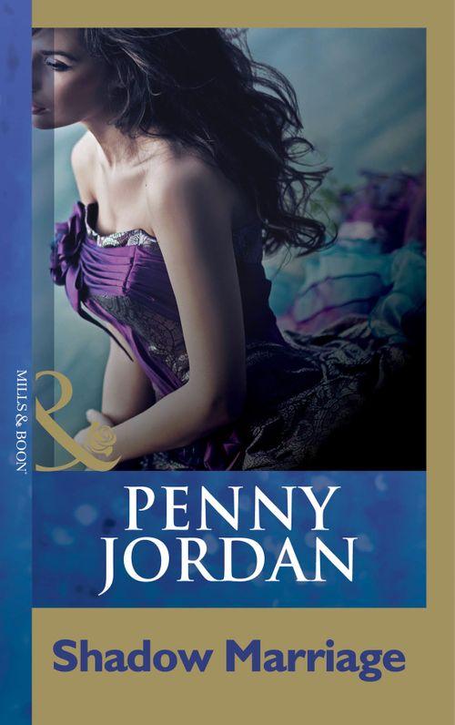 Penny Jordan Collection - Shadow Marriage (Mills &amp; Boon Modern) (Penny Jordan Collection): First edition