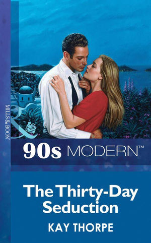 The Thirty-Day Seduction (Mills &amp; Boon Vintage 90s Modern): First edition