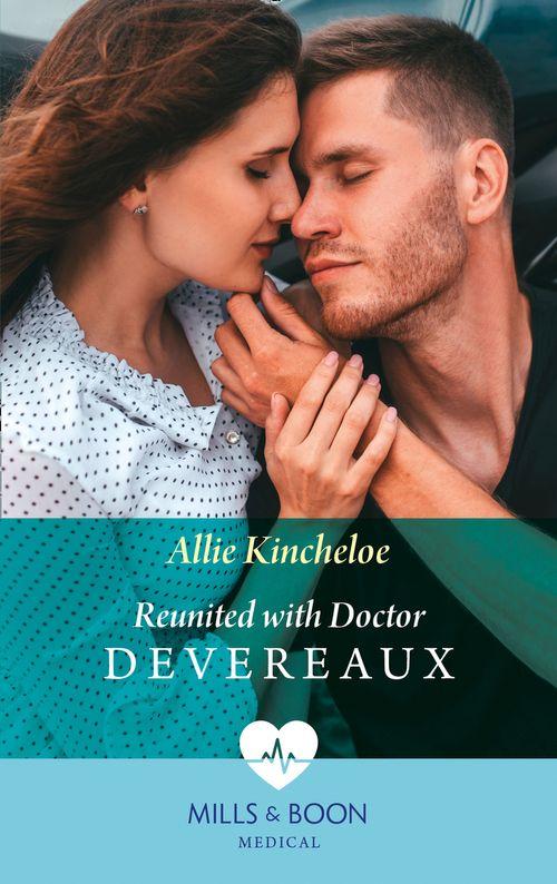 Reunited With Doctor Devereaux (Mills &amp; Boon Medical)