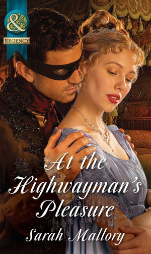At The Highwayman's Pleasure (Mills & Boon Historical): First edition (9781472043634)