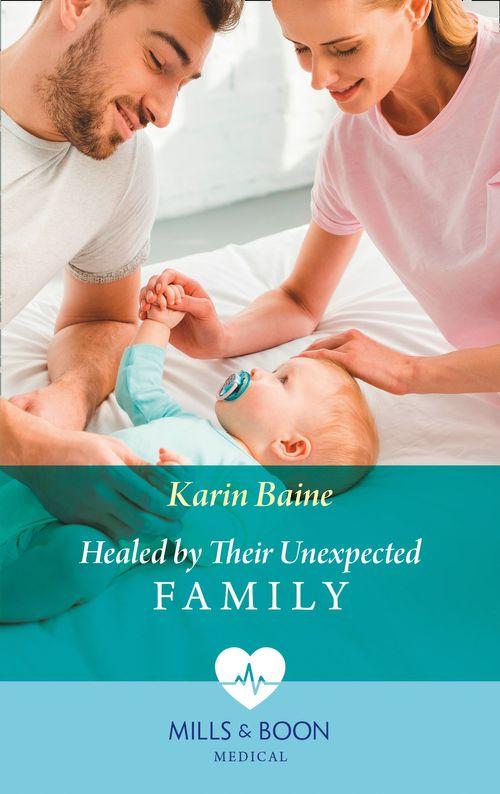 Healed By Their Unexpected Family (Mills &amp; Boon Medical)