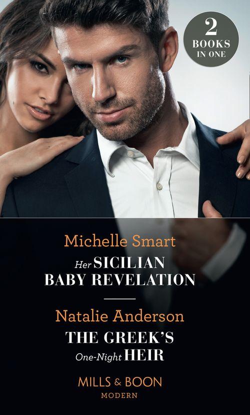 Her Sicilian Baby Revelation / The Greek's One-Night Heir: Her Sicilian Baby Revelation / The Greek's One-Night Heir (Mills & Boon Modern) (9780008900113)