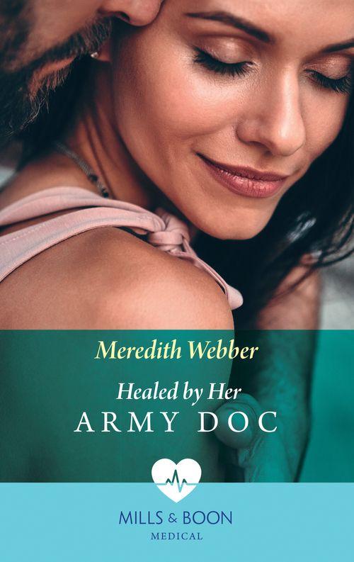 Healed By Her Army Doc (Mills & Boon Medical) (Bondi Bay Heroes, Book 3) (9781474075299)