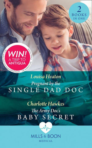 Pregnant By The Single Dad Doc: Pregnant by the Single Dad Doc / The Army Doc&#39;s Baby Secret