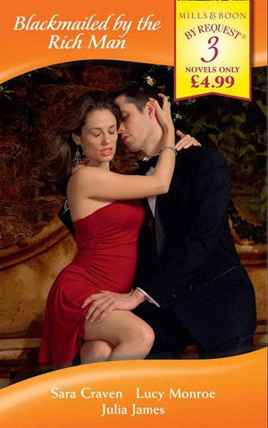 Blackmailed by the Rich Man: In the Millionaire&#39;s Possession / Blackmailed Into Marriage / Bedded by Blackmail (Mills &amp; Boon By Request): First edition