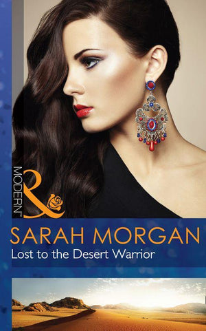 Lost To The Desert Warrior (Mills &amp; Boon Modern): First edition