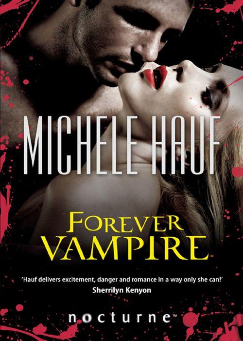 Forever Vampire (Mills & Boon Nocturne): First edition (9781408975084)